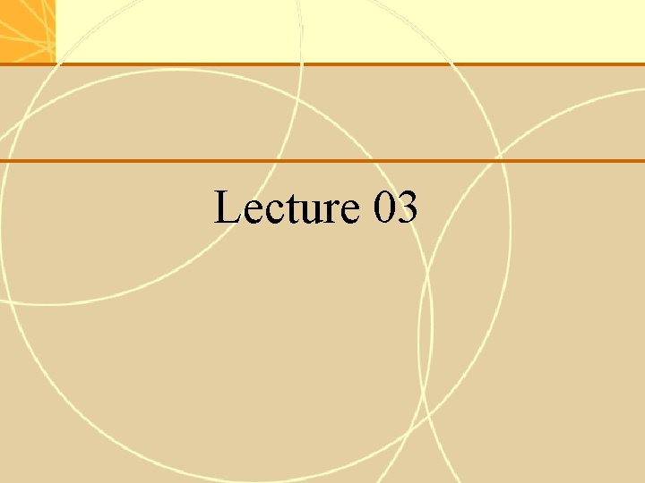 Lecture 03 