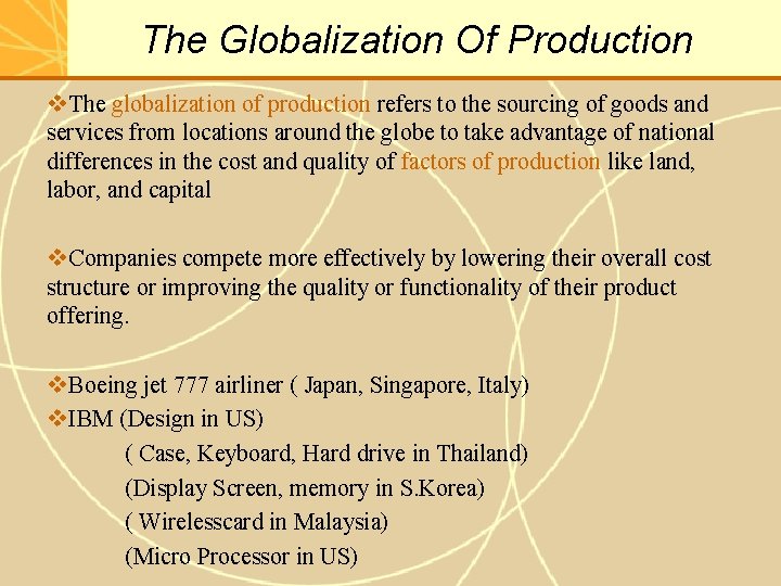 The Globalization Of Production v. The globalization of production refers to the sourcing of