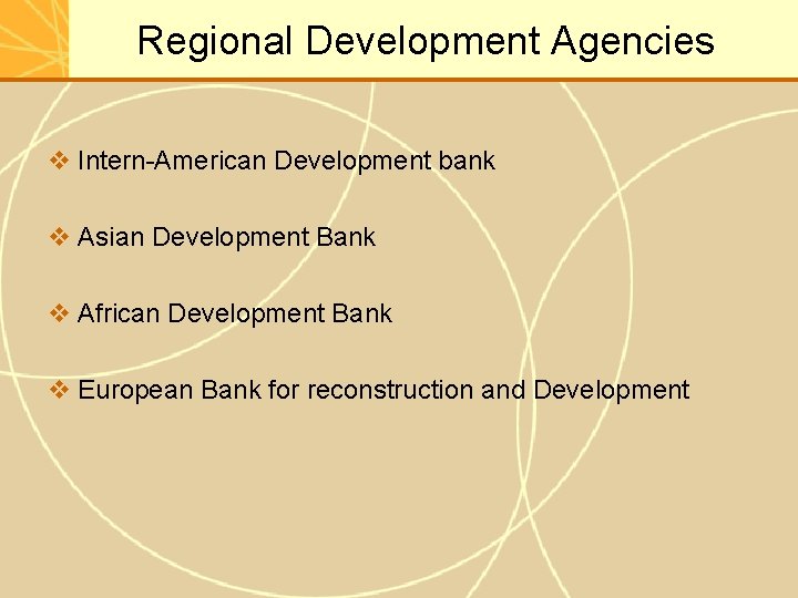 Regional Development Agencies v Intern-American Development bank v Asian Development Bank v African Development