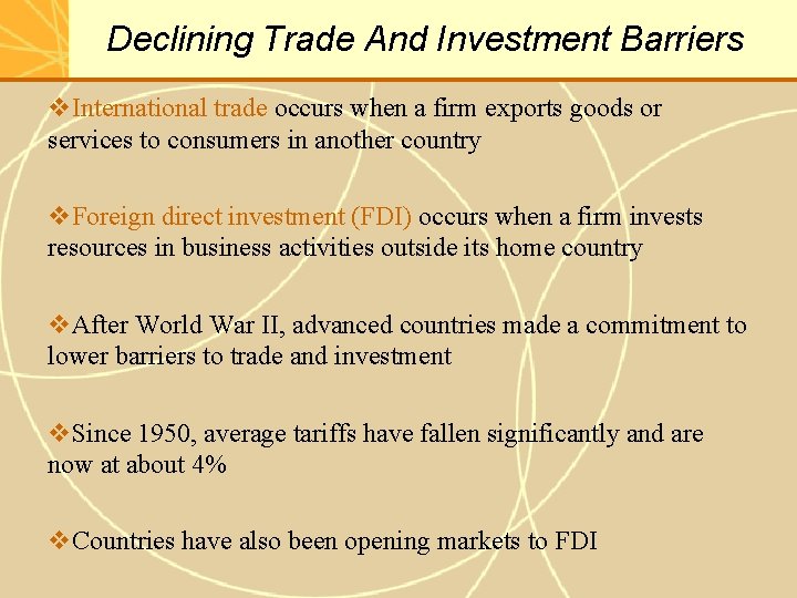 Declining Trade And Investment Barriers v. International trade occurs when a firm exports goods