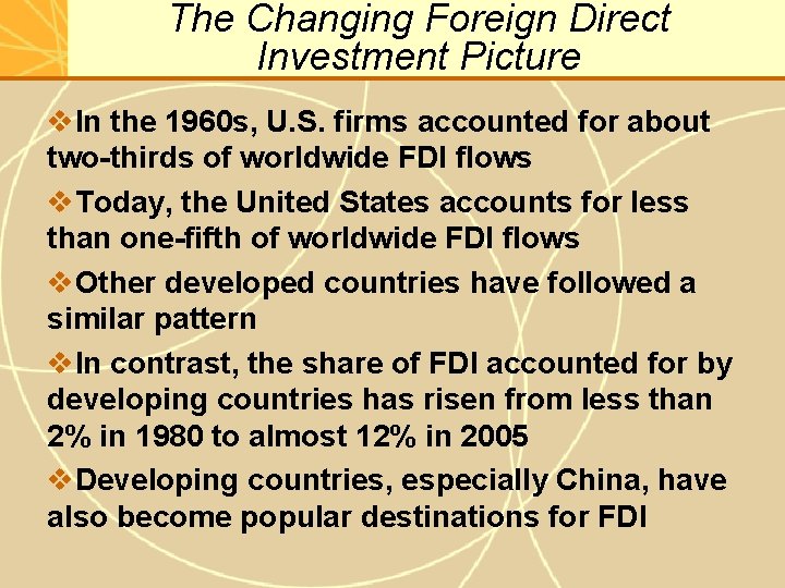 The Changing Foreign Direct Investment Picture v. In the 1960 s, U. S. firms