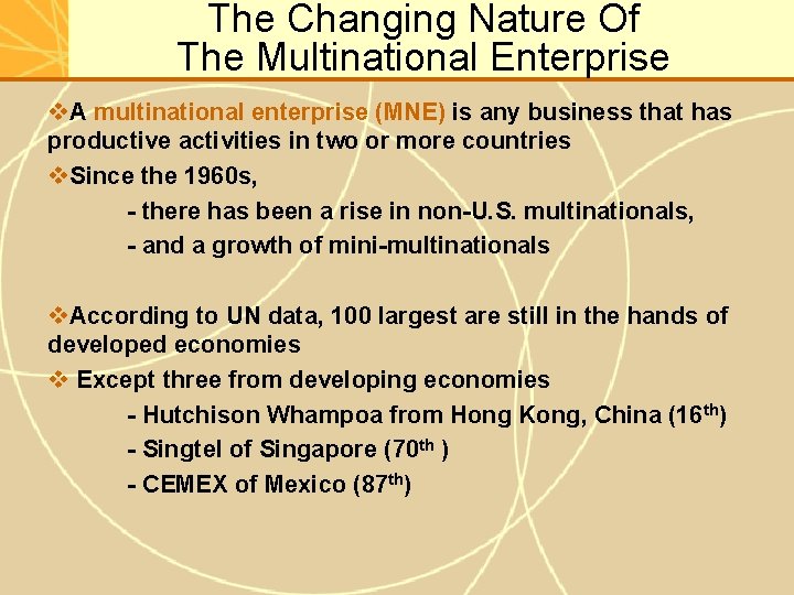 The Changing Nature Of The Multinational Enterprise v. A multinational enterprise (MNE) is any