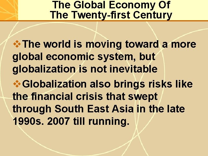 The Global Economy Of The Twenty-first Century v. The world is moving toward a