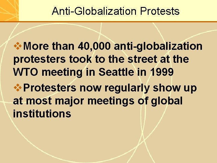 Anti-Globalization Protests v. More than 40, 000 anti-globalization protesters took to the street at