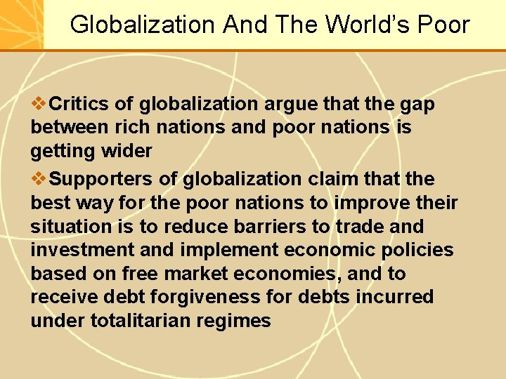 Globalization And The World’s Poor v. Critics of globalization argue that the gap between