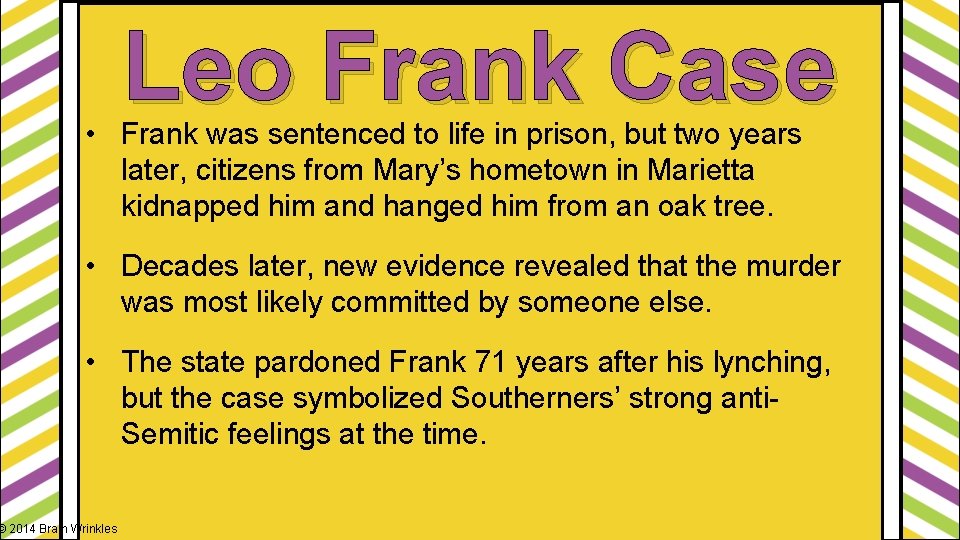 Leo Frank Case • Frank was sentenced to life in prison, but two years