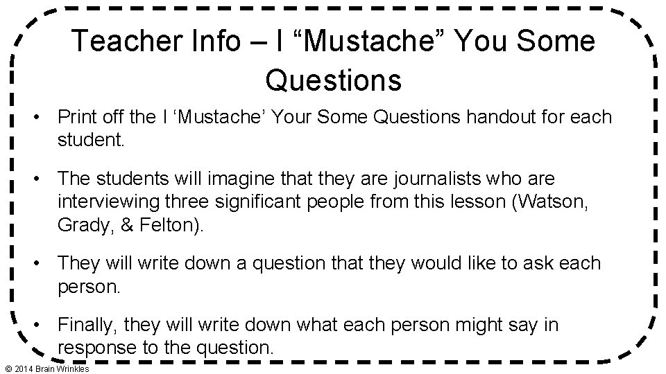 Teacher Info – I “Mustache” You Some Questions • Print off the I ‘Mustache’