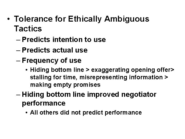  • Tolerance for Ethically Ambiguous Tactics – Predicts intention to use – Predicts