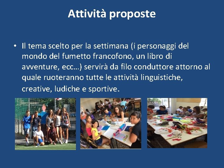 Attività proposte • Il tema scelto per la settimana (i personaggi del mondo del