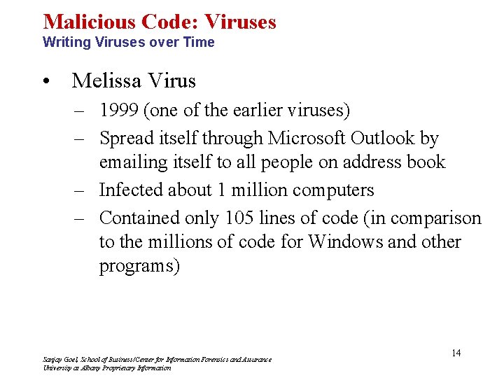 Malicious Code: Viruses Writing Viruses over Time • Melissa Virus – 1999 (one of