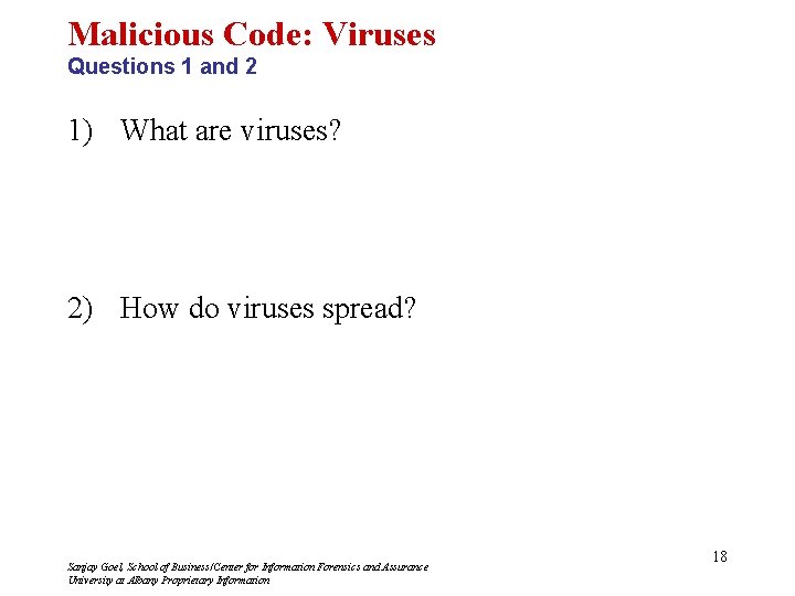 Malicious Code: Viruses Questions 1 and 2 1) What are viruses? 2) How do