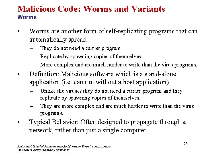 Malicious Code: Worms and Variants Worms • Worms are another form of self-replicating programs
