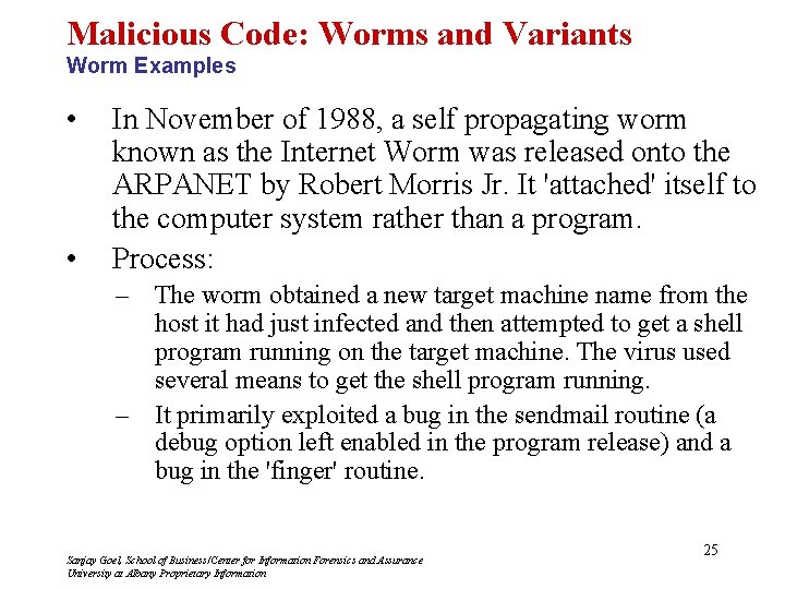Malicious Code: Worms and Variants Worm Examples • • In November of 1988, a