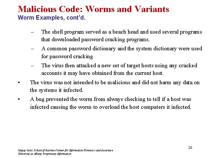 Malicious Code: Worms and Variants Worm Examples, cont’d. – The shell program served as