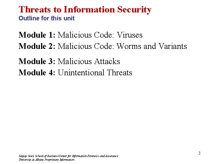 Threats to Information Security Outline for this unit Module 1: Malicious Code: Viruses Module