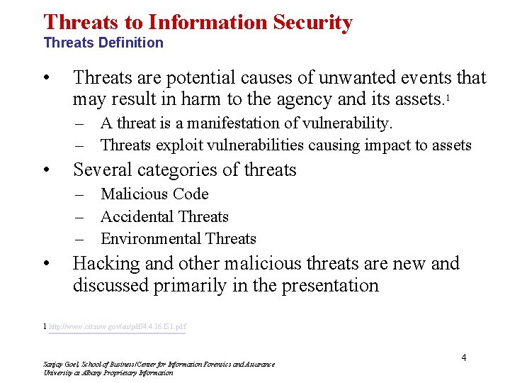 Threats to Information Security Threats Definition • Threats are potential causes of unwanted events