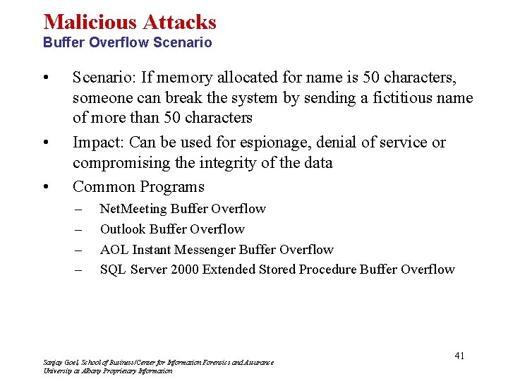Malicious Attacks Buffer Overflow Scenario • • • Scenario: If memory allocated for name