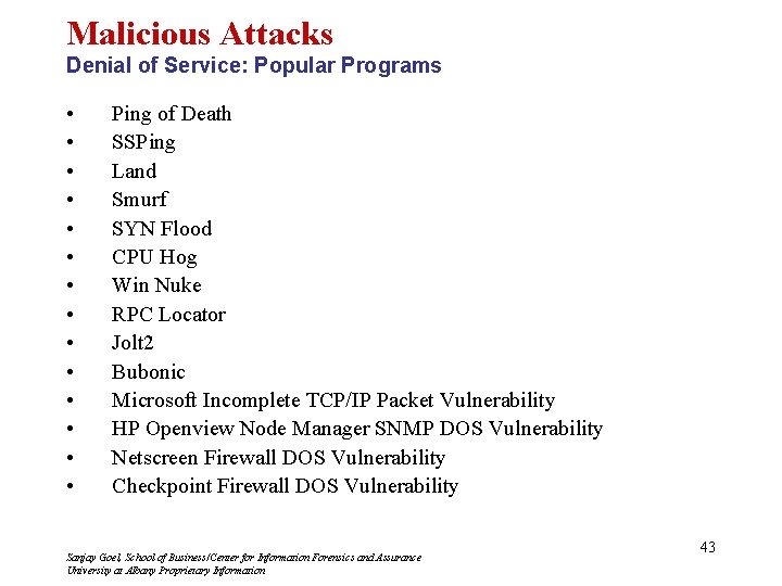 Malicious Attacks Denial of Service: Popular Programs • • • • Ping of Death