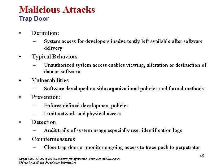 Malicious Attacks Trap Door • Definition: – • Typical Behaviors – • Enforce defined
