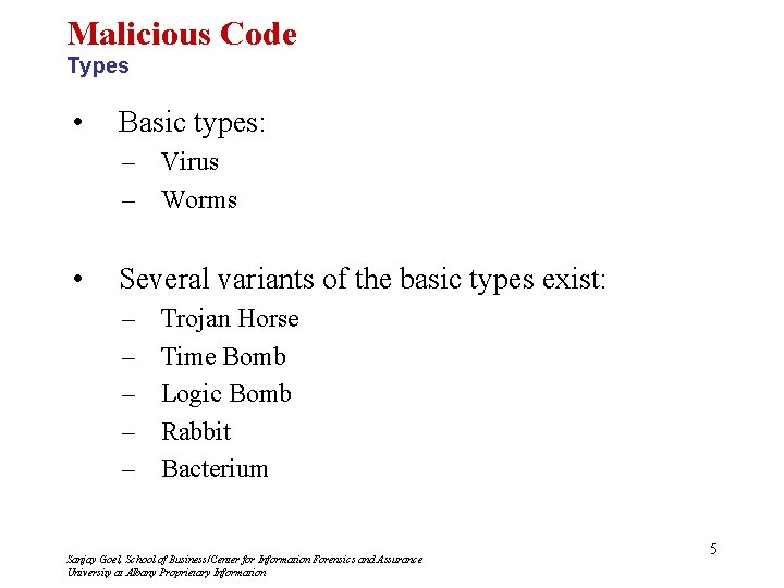 Malicious Code Types • Basic types: – Virus – Worms • Several variants of