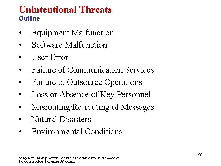 Unintentional Threats Outline • • • Equipment Malfunction Software Malfunction User Error Failure of