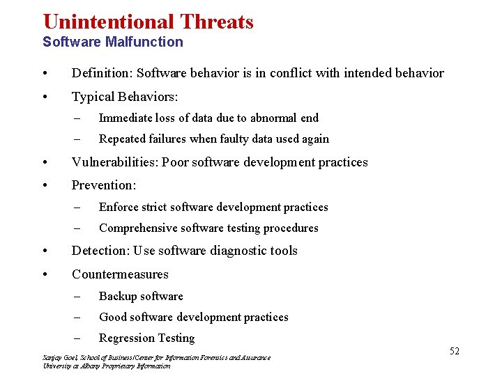 Unintentional Threats Software Malfunction • Definition: Software behavior is in conflict with intended behavior