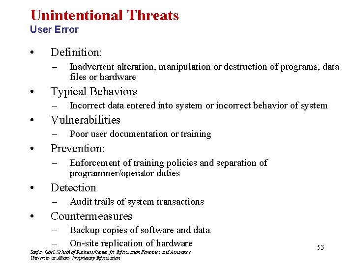 Unintentional Threats User Error • Definition: – • Typical Behaviors – • Enforcement of