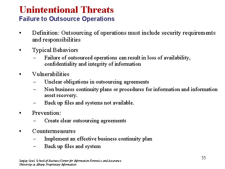 Unintentional Threats Failure to Outsource Operations • Definition: Outsourcing of operations must include security