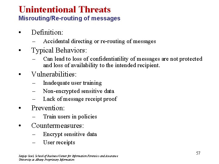 Unintentional Threats Misrouting/Re-routing of messages • Definition: – • Typical Behaviors: – • Inadequate