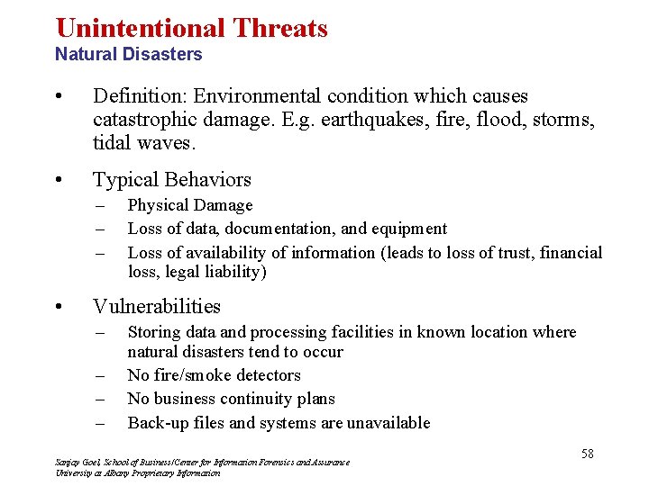 Unintentional Threats Natural Disasters • Definition: Environmental condition which causes catastrophic damage. E. g.