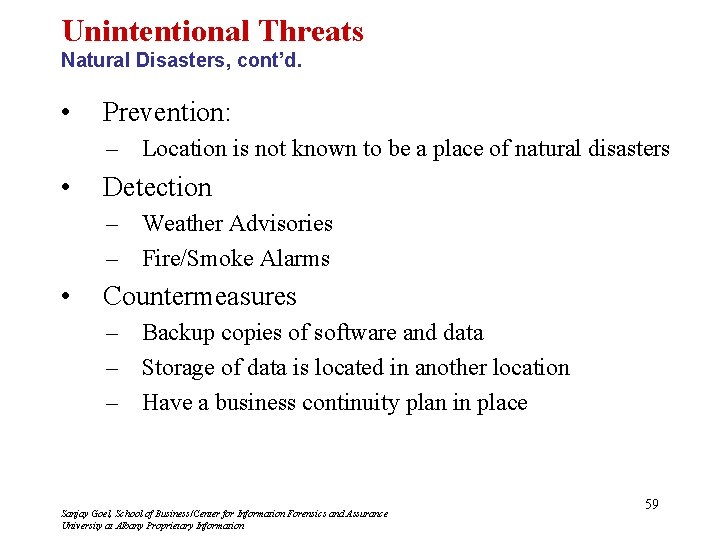 Unintentional Threats Natural Disasters, cont’d. • Prevention: – Location is not known to be