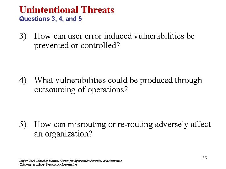 Unintentional Threats Questions 3, 4, and 5 3) How can user error induced vulnerabilities