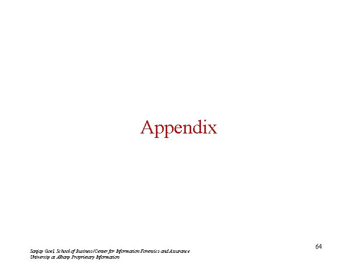 Appendix Sanjay Goel, School of Business/Center for Information Forensics and Assurance University at Albany