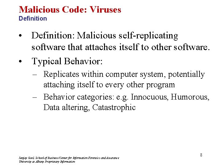Malicious Code: Viruses Definition • Definition: Malicious self-replicating software that attaches itself to other
