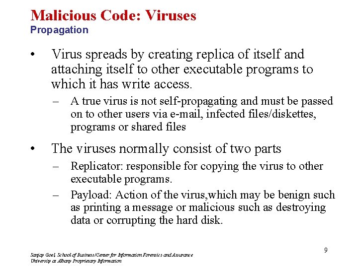 Malicious Code: Viruses Propagation • Virus spreads by creating replica of itself and attaching
