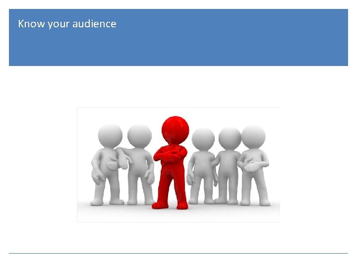 Know your audience 