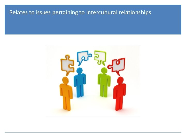 Relates to issues pertaining to intercultural relationships 