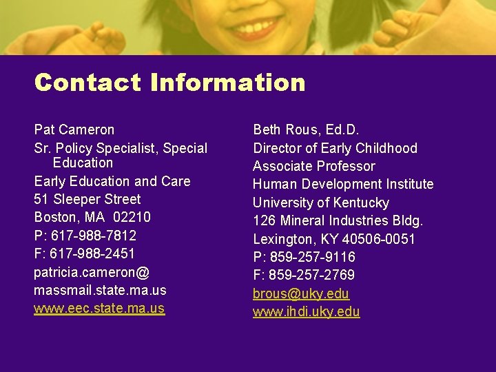 Contact Information Pat Cameron Sr. Policy Specialist, Special Education Early Education and Care 51