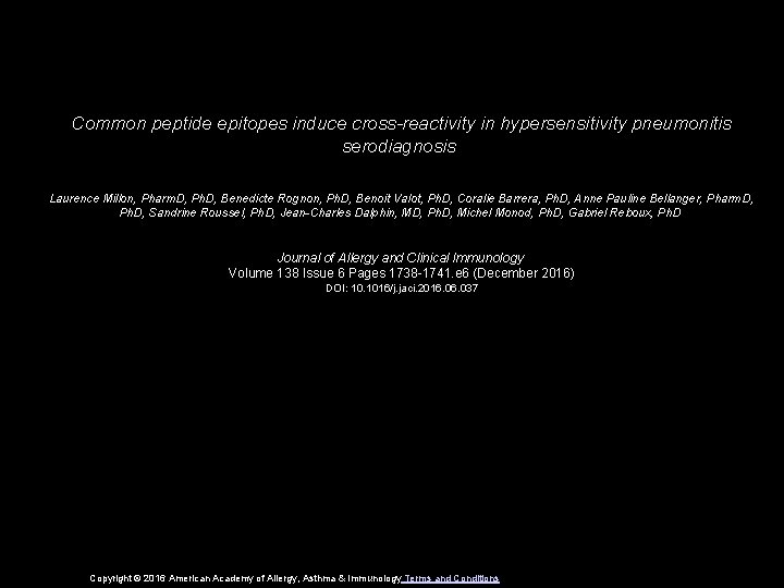 Common peptide epitopes induce cross-reactivity in hypersensitivity pneumonitis serodiagnosis Laurence Millon, Pharm. D, Ph.