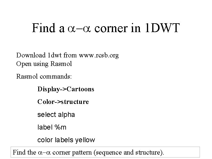 Find a - corner in 1 DWT Download 1 dwt from www. rcsb. org