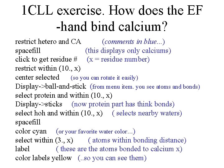 1 CLL exercise. How does the EF -hand bind calcium? restrict hetero and CA