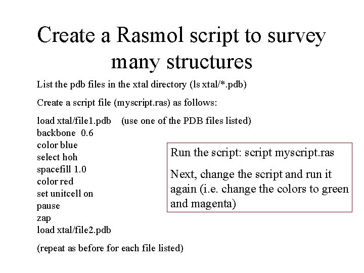 Create a Rasmol script to survey many structures List the pdb files in the
