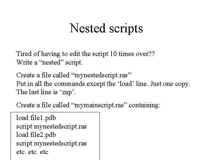 Nested scripts Tired of having to edit the script 10 times over? ? Write