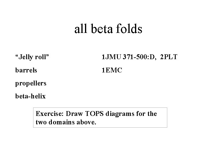 all beta folds “Jelly roll” 1 JMU 371 -500: D, 2 PLT barrels 1