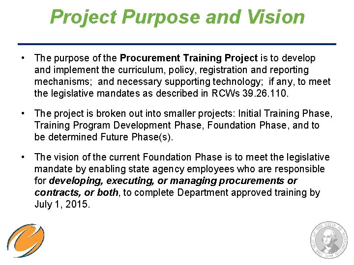 Project Purpose and Vision • The purpose of the Procurement Training Project is to