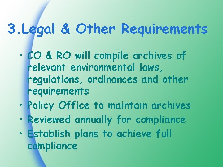 3. Legal & Other Requirements • CO & RO will compile archives of relevant