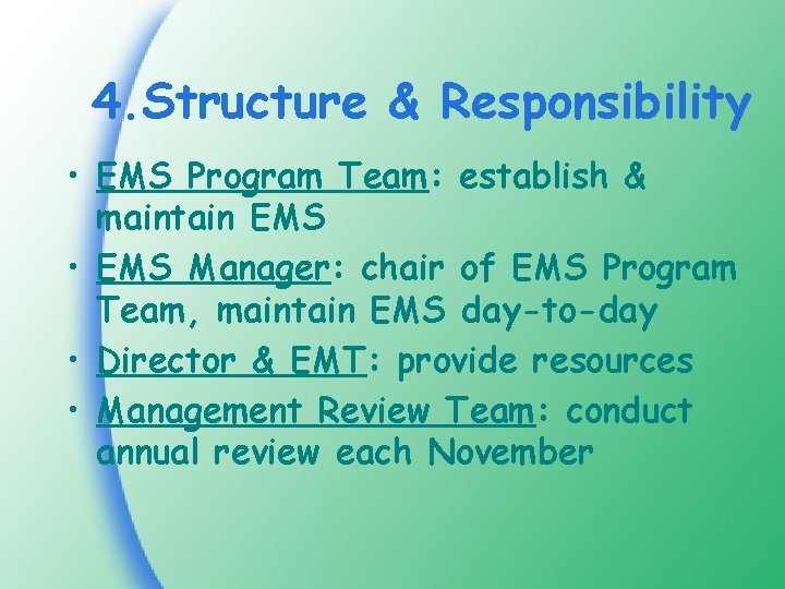 4. Structure & Responsibility • EMS Program Team: establish & maintain EMS • EMS