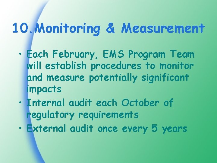10. Monitoring & Measurement • Each February, EMS Program Team will establish procedures to