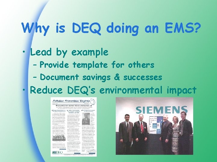Why is DEQ doing an EMS? • Lead by example – Provide template for